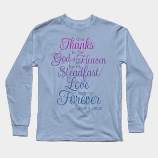 Give Thanks for God's Love Scripture Bible Verse Long Sleeve T-Shirt